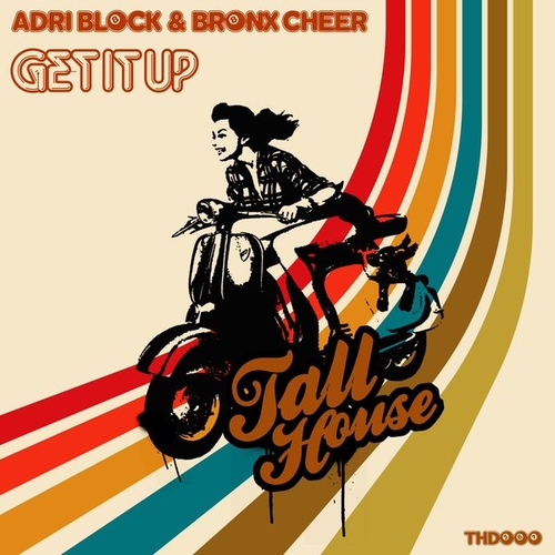 Adri Block, Bronx Cheer - Get It Up [THD367]